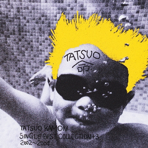 TATSUO KAMON SINGLE BEST COLLECTION+3 2002～2004 ジャケット